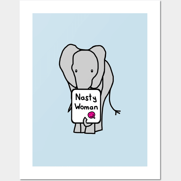 Small Elephant with Nasty Woman Sign Wall Art by ellenhenryart